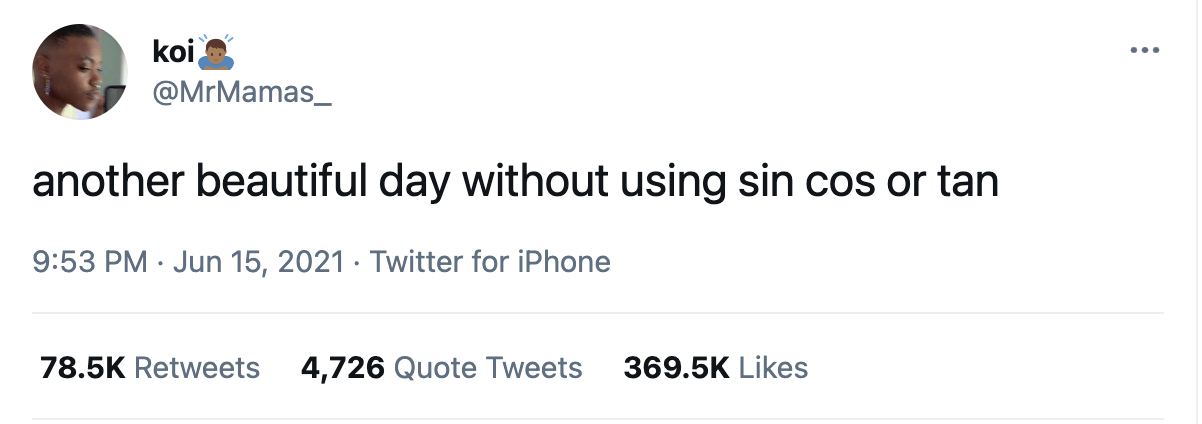 Another beautiful day without using sin cos or tan meme